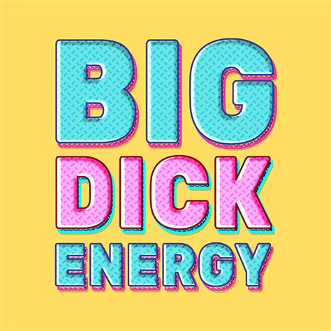 big dick energie